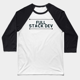 Full stack dev Baseball T-Shirt